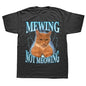 Female 90s Funny Mewing Not Meowing Cat T Shirt Cute Cats Funny Graphic T-shirts Soft O-neck Tee Tops Women Clothes